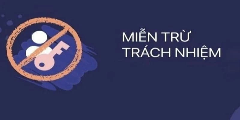 Miễn Trừ Trách Nhiệm - Tại Sao Nó Quan Trọng Khi Chơi Tại Nhà Cái Uy Tín?